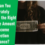 How Can You Accurately Calculate the Right Coverage Amount for Income Protection Insurance?