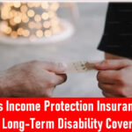 How Does Income Protection Insurance Differ from Long-Term Disability Coverage?