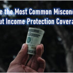 What Are the Most Common Misconceptions About Income Protection Coverage?