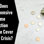 What Does Comprehensive Income Protection Insurance Cover During a Crisis?